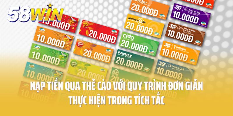 Nạp tiền qua thẻ cào với quy trình đơn giản, thực hiện trong tích tắc