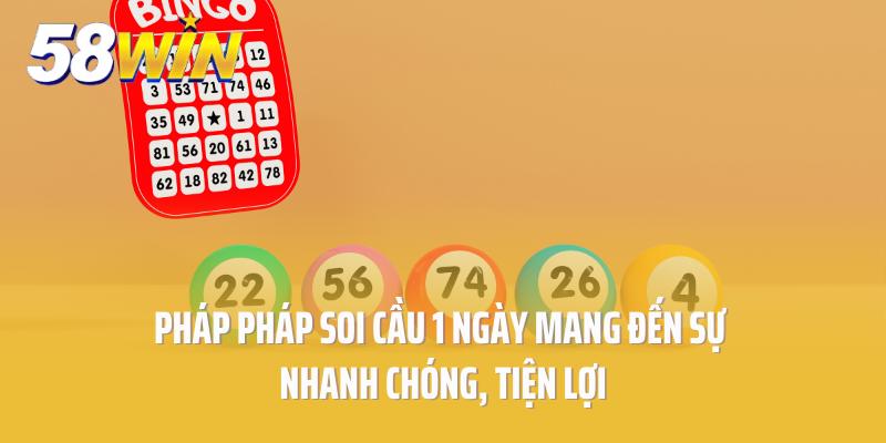 Pháp pháp soi cầu 1 ngày mang đến sự nhanh chóng, tiện lợi