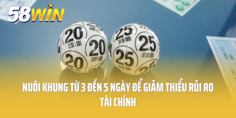 Nuôi khung từ 3 đến 5 ngày để giảm thiểu rủi ro tài chính